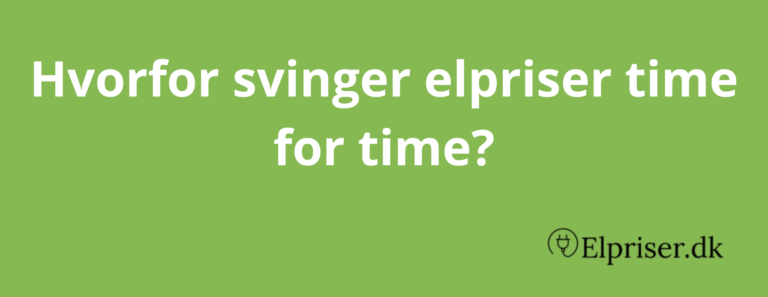 derfor svinger elpriserne time for time